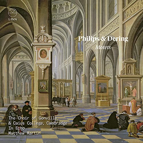 CHOIR OF GONVILLE & - PHILIPS & DERING MOTETS - New CD
