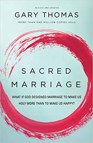 Gary L. Thomas - Sacred Marriage : What If God Designed Marriage to Ma
