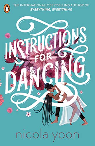 Nicola Yoon - Instructions for Dancing   The Number One New York Times