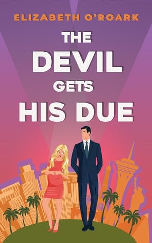 Elizabeth O'Roar - Devil Gets His Due   The must-read opposites at
