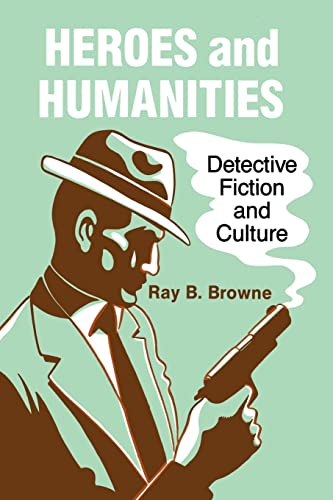 Brown - Heroes and Humanities  Detective Fiction and Culture - New pap