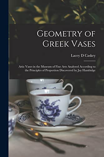 Caskey - Geometry of Greek Vases; Attic Vases in the Museum of Fine Ar