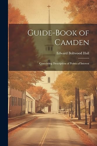 Edward Boltwood Hull - Guide-Book of Camden: Containing Description of