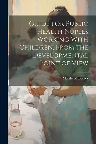 Borlick - Guide for Public Health Nurses Working With Children, From t