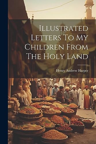 Harper - Illustrated Letters To My Children From The Holy Land - New p