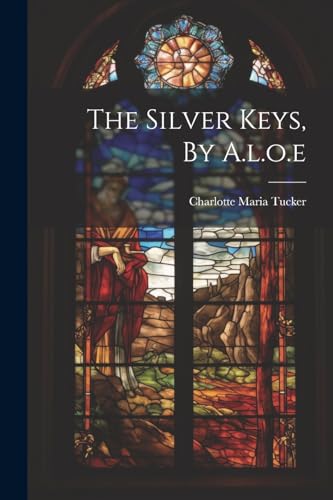 ucker - Silver Keys, By A.l.o.e - New paperback or softback