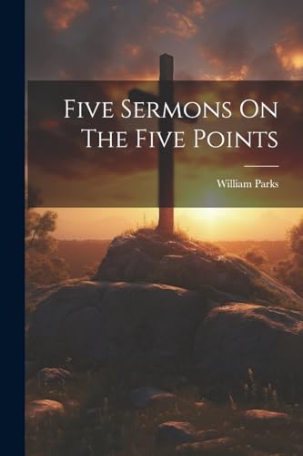 (B.A.) - Five Sermons On The Five Points - New paperback or softback