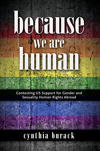 Burack - Because We Are Human : Contesting US Support for Gender and S