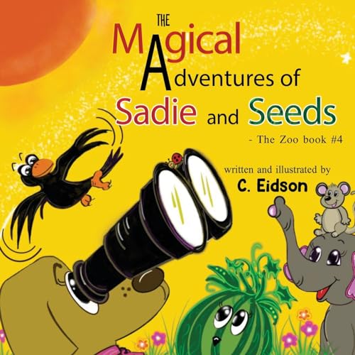 C. Eidson - Magical Adventures of Sadie and Seeds - The Zoo book #4 -