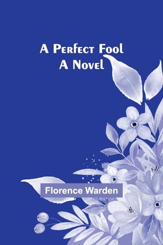 Warden - A Perfect Fool: A Novel - New paperback or softback