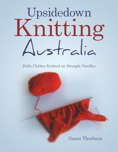 orburn - Upsidedown Knitting Australia  Dolls Clothes Knitted on Strai