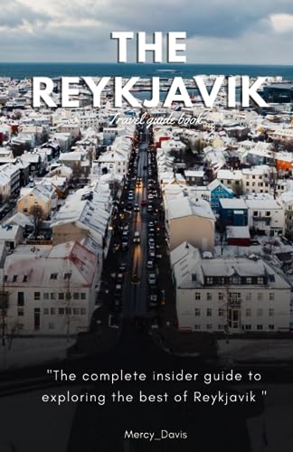 Davis - REYKJAVIK TRAVEL GUIDE BOOK  "The complete insider guide to ex