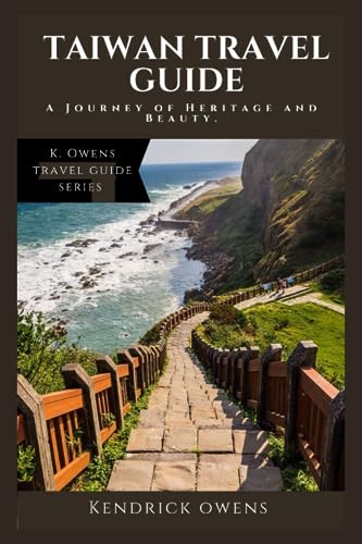 Owens - Taiwan Travel Guide  A Journey of Heritage and Beauty. - New p
