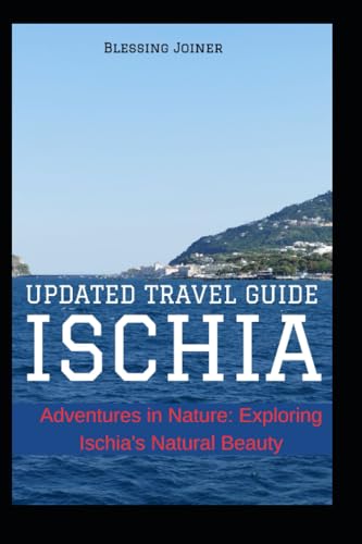 Joiner - ISCHIA  UPDATED TRAVEL GUIDE  Adventures in Nature  Exploring